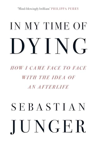 In My Time of Dying: From the bestselling author of Tribe and The Perfect Storm von Fourth Estate